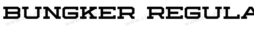 BUNGKER Regular字体转换 BUNGKER Regular字体转换